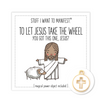 Stuff I Want To Manifest : To Let Jesus Take The Wheel