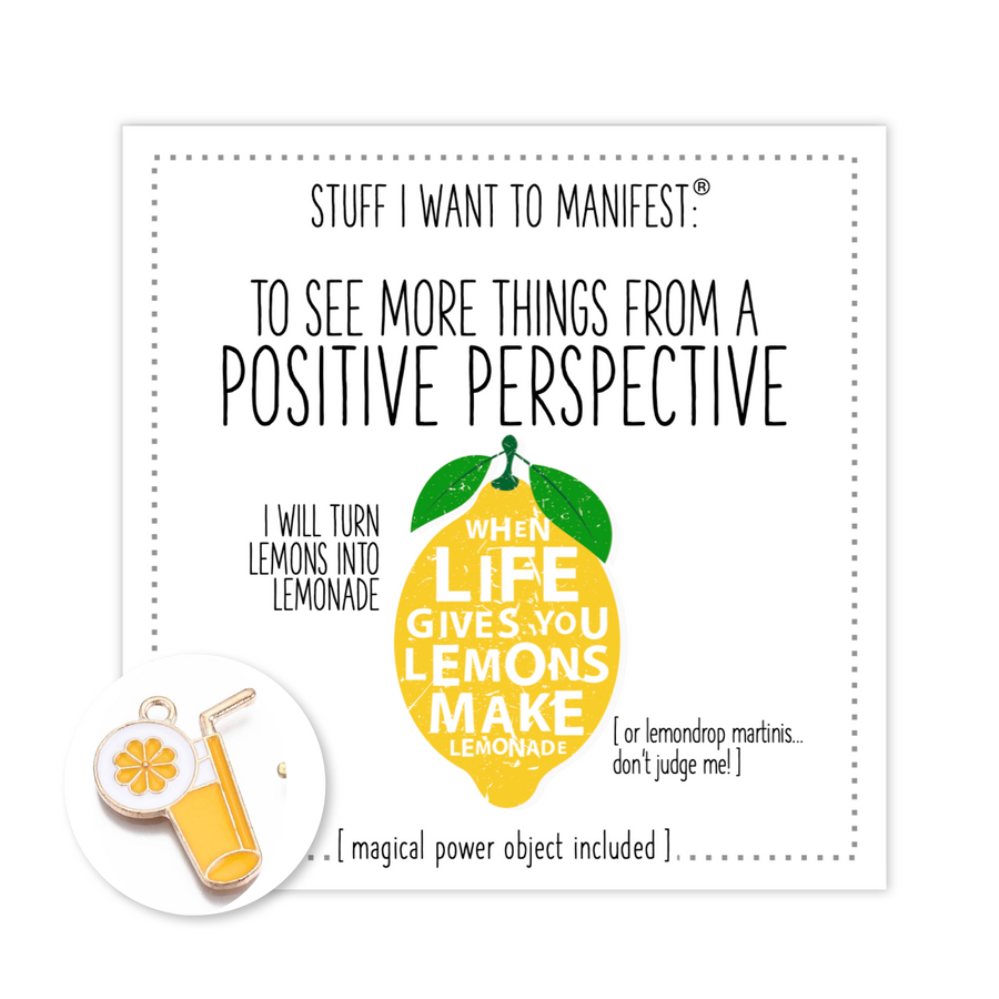 Stuff I Want To Manifest : To See Things From a Positive Perspective