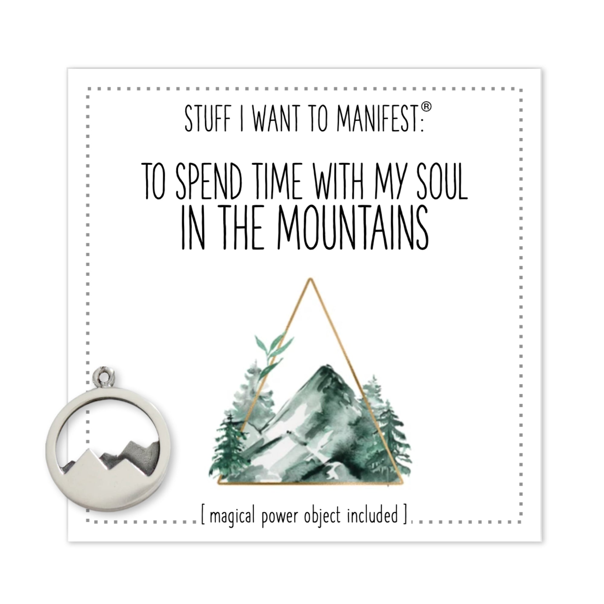 Stuff I Want To Manifest : More Time With My Soul in the Mountains