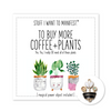 Stuff I Want To Manifest : To Buy More Coffee + Plants