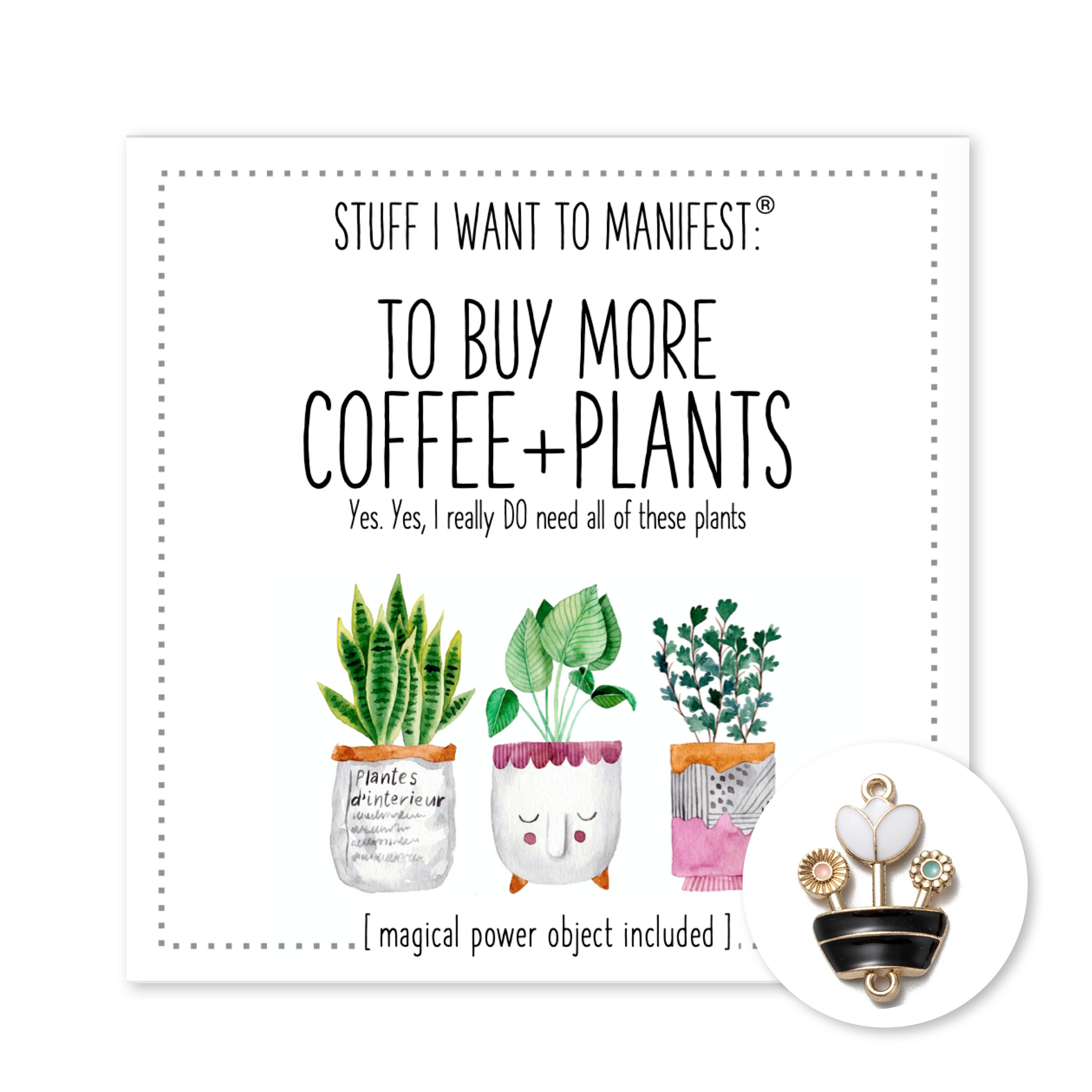 Stuff I Want To Manifest : To Buy More Coffee + Plants