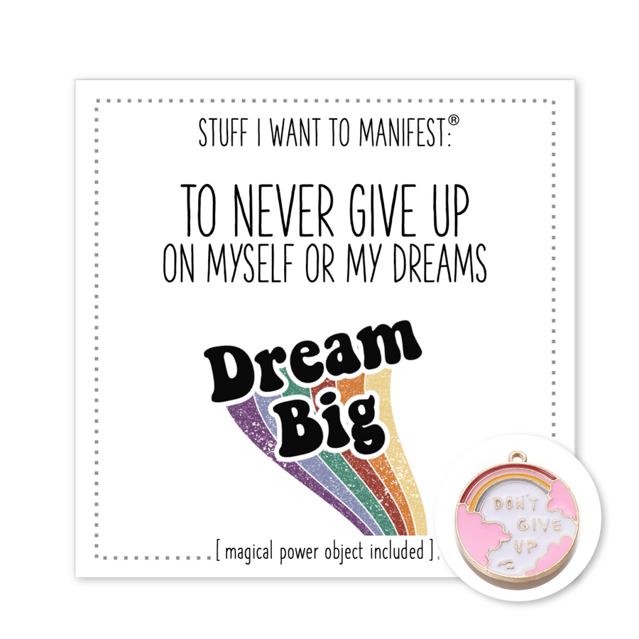 Stuff I Want To Manifest : To Never Give Up On Myself or My Dreams