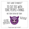 Stuff I Want To Manifest : To Cut Ties With Toxic People + Things